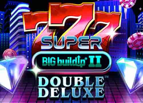 777 Super Big Build Up II Double Deluxe