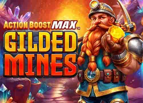 Action Boost Max Gilded Mines
