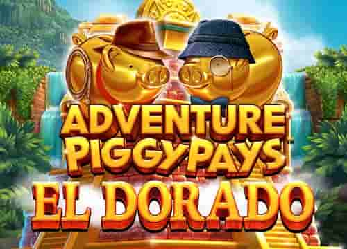 Adventure Piggy Pays El Dorado