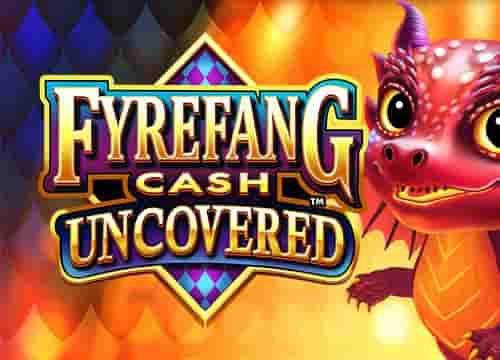 Fyrefang Cash Uncovered