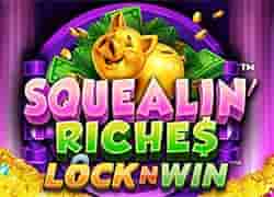 Squealin Riches