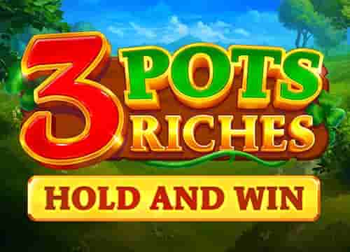 3 Pots Riches: Hold and Win
