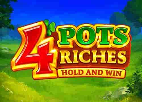 4 Pots Riches Hold and Win