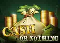 Cash or Nothing