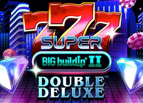 777 Super Big Build Up II Double Deluxe
