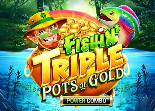 Fishin' Triple Pots of Gold Power Combo