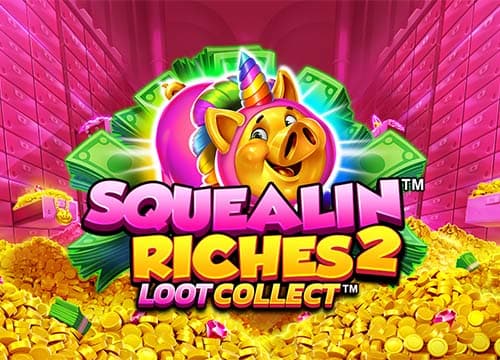 Squealin Riches 2