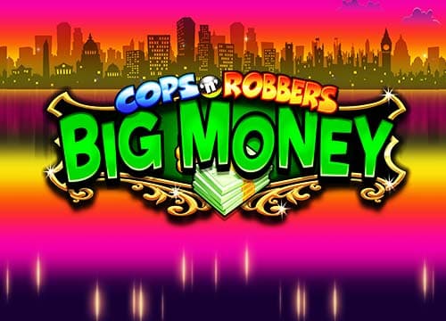 Cops n Robbers Big Money