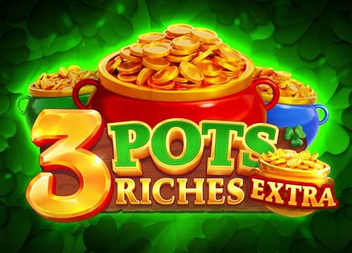 3 Pots Riches Extra: Hold and Win