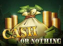 Cash or Nothing