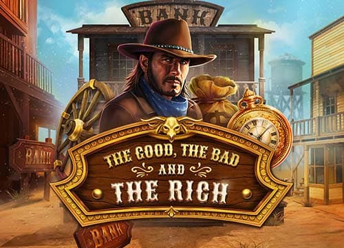 The Good, The Bad and The Rich
