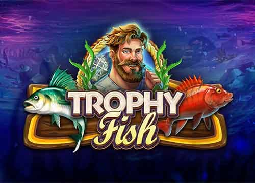 Trophy Fish